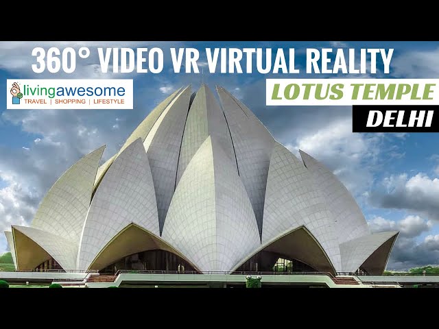 Lotus Temple 360° Video, Delhi Lotus Temple 360° VR, Lotus Temple 360° Virtual Tour