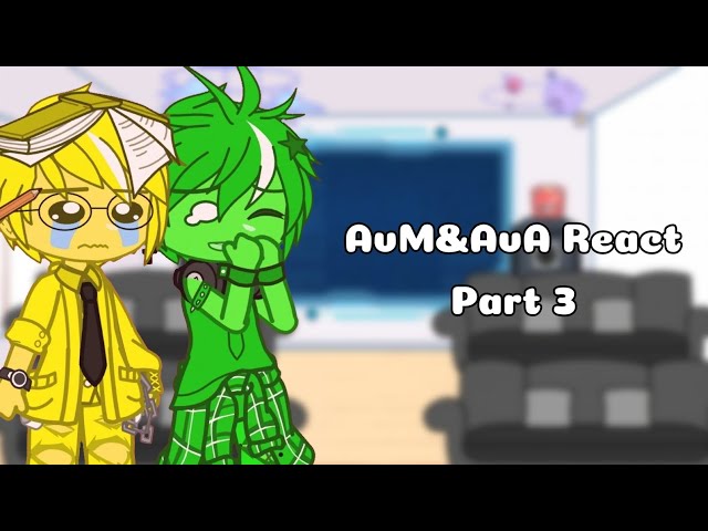 AvM&AvA React || Part 3(?) || All credits in the description | Characters- @alanbecker