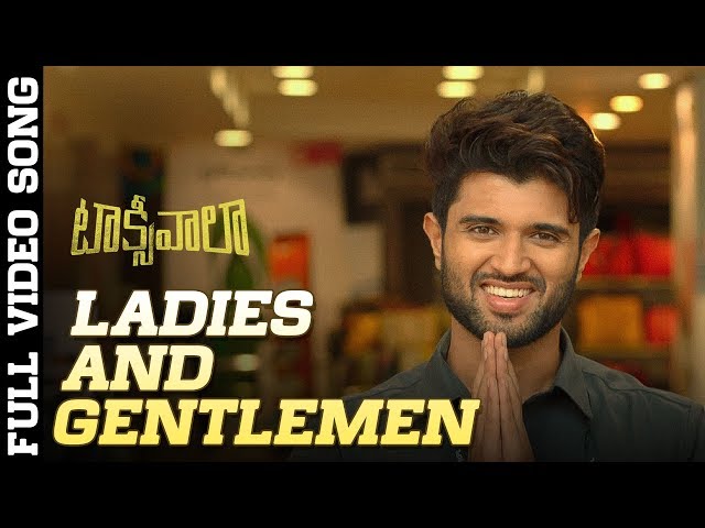 Ladies and Gentlemen Full Video Song | Taxiwaala Video Songs | Vijay Deverakonda, Priyanka Jawalkar