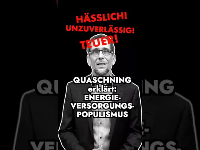 Quaschning erklärt: Energieversorgungs-Populismus 🔌🪫