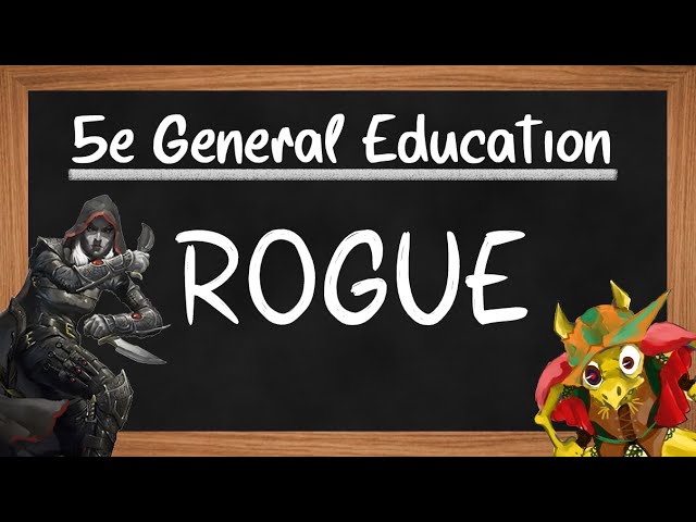 Rogue- 5e General Education