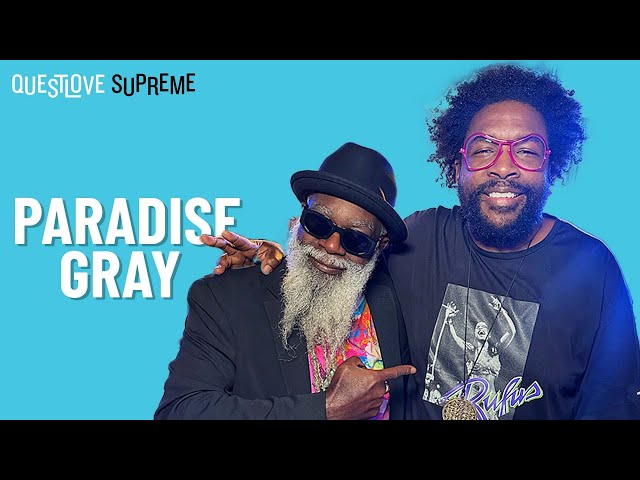 Questlove Supreme Podcast | Paradise Gray