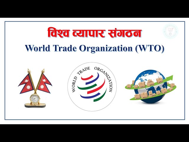 The World Trade Organization || The Objectives of WTO || Principles of WTO || By: Loksewa Sopan