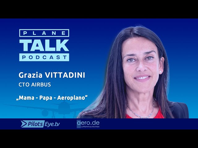 planeTALK | Grazia VITTADINI, CTO Airbus "Mama - Papa - Aeroplano" (Subtitles available)