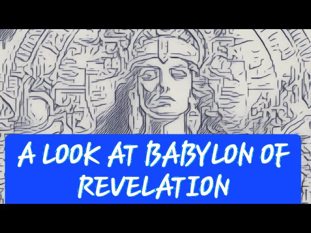 A LOOK AT REVELATION'S BABYLON #prophecy #scripture #biblestudy