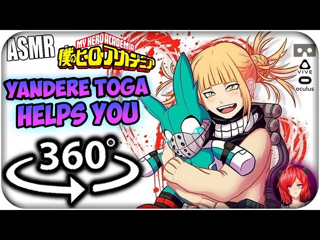 Yandere Toga Helps You~ [ASMR] 360: My Hero Academia 360 VR