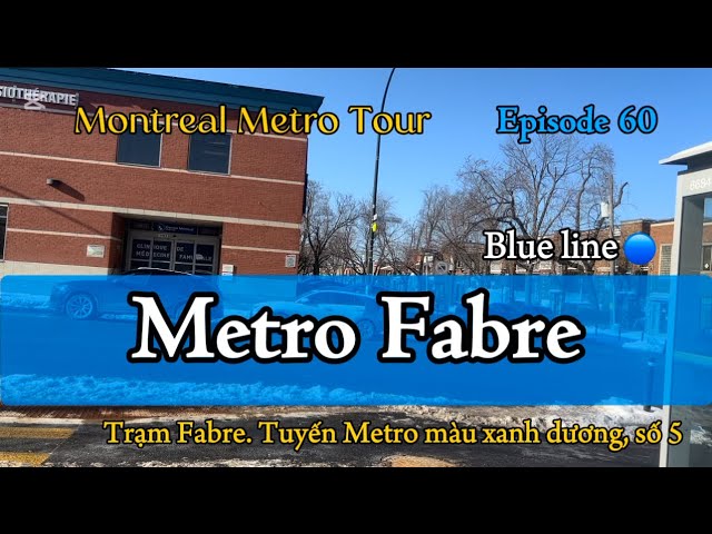 MONTREAL METRO Tour:Epi.60 🔵FABRE METRO STATION 4K|Trạm Metro Fabre| February 01st, 2025