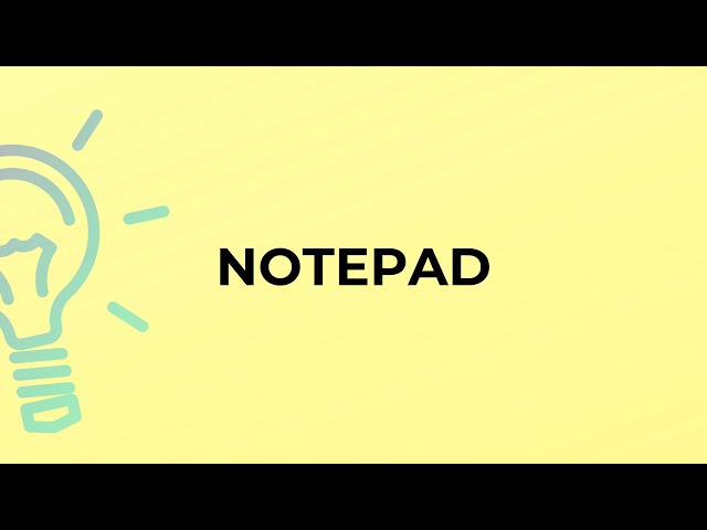 What is the meaning of the word NOTEPAD?