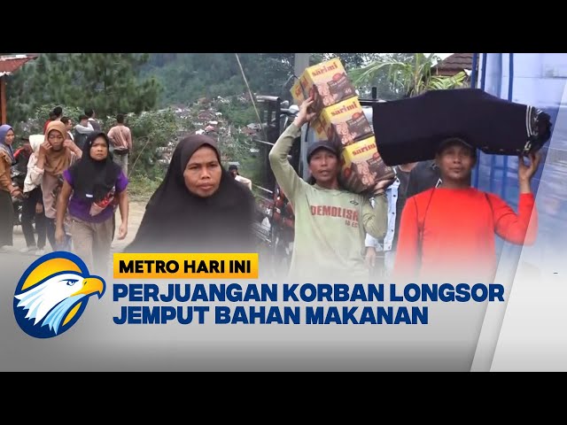 Perjuangan Korban Longsor Jemput Bahan Makanan - [Metro Hari Ini]