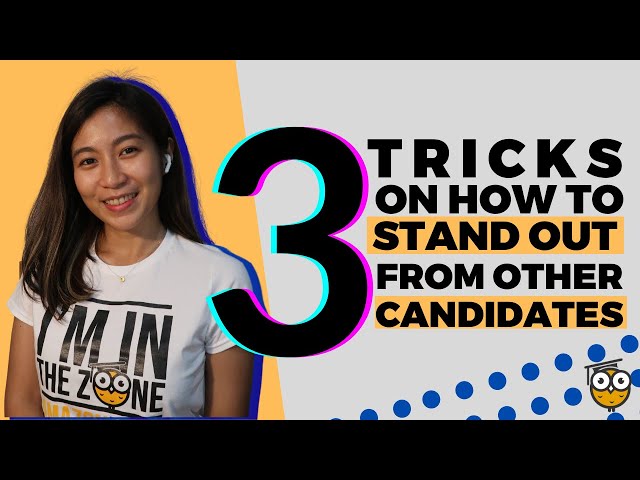 3 Tricks On How to Stand Out From Other Candidates