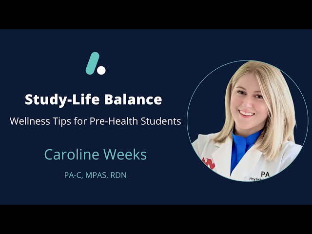 Health & Wellness Tips for Pre-Health Students with Caroline Weeks, PA-C