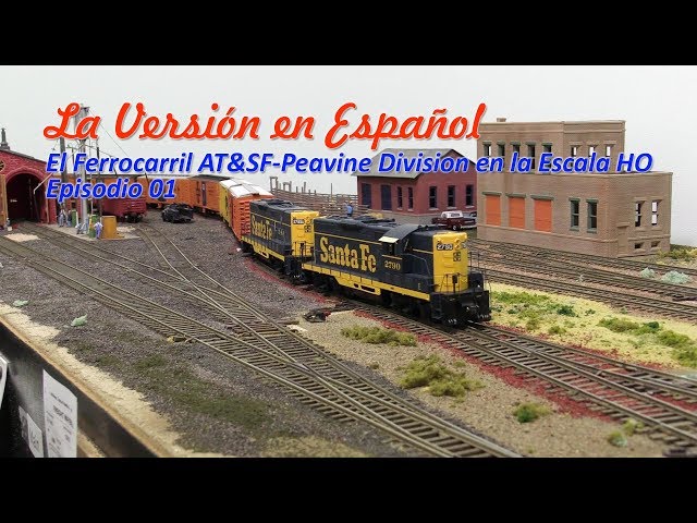 El Ferrocarril AT&SF - Peavine Division en la Escala HO Episodio 01 Trackside Model Railroading