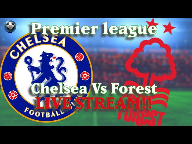 Chelsea Vs Nottingham Forest