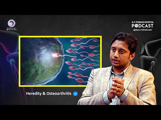 Heredity & Osteoarthritis | Cause & Symptoms | Diagnosis & Treatment