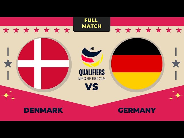 (Denmark vs Germany) Men's EHF EURO - EURO 2024 QUALIFIERS ROUND 3