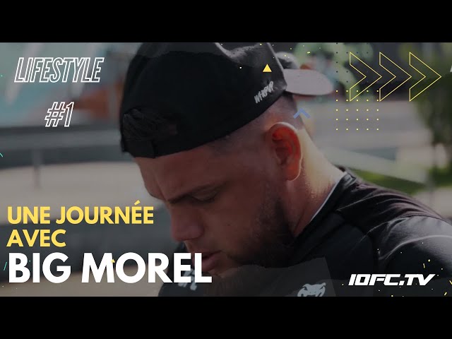 LIFESTYLE #1 : UNE JOURNEE AVEC BIG MOREL