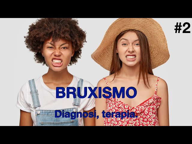 Bruxismo: diagnosi, terapia.