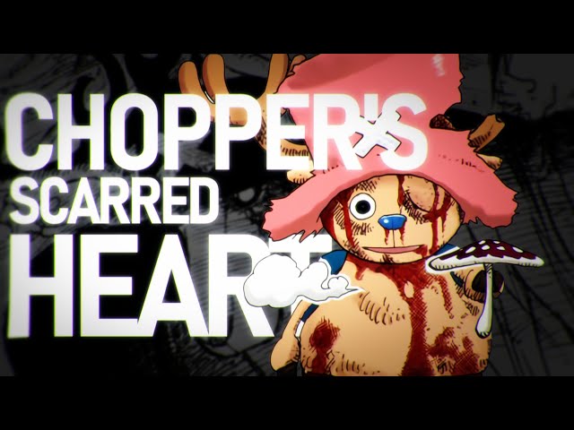 Chopper's Scarred Heart