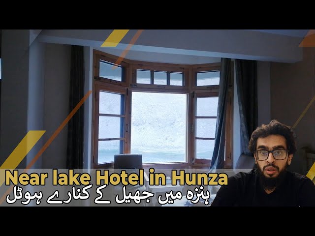 Best Hotel Hunza Valley Near Lake