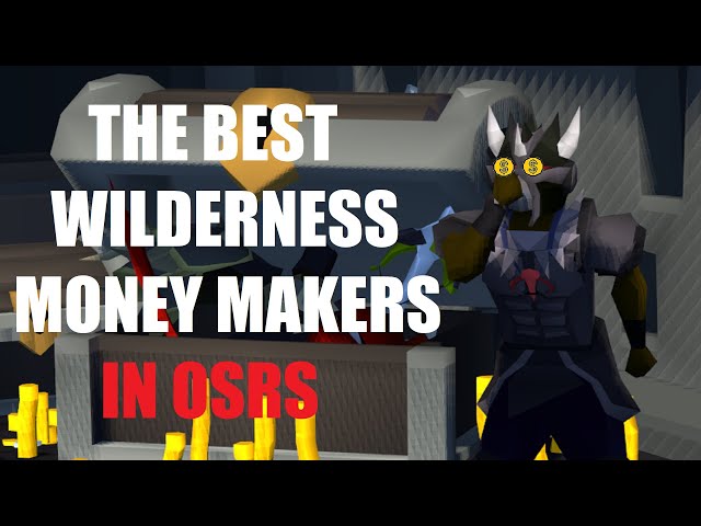 The Best Wilderness Money Makers OSRS