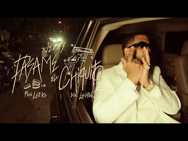 Jezzy - PASAME EL CHIQUITO [Prod. Leo RD]