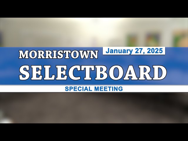 Morristown Selectboard 1/27/25 [LIVE]