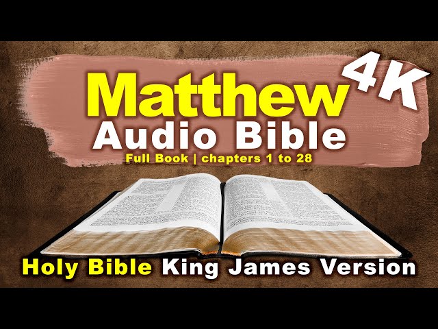 Audio Bible (Matthew 1-28) | Holy Bible (KJV) | Full Book of Matthew | Narration | King James Bible