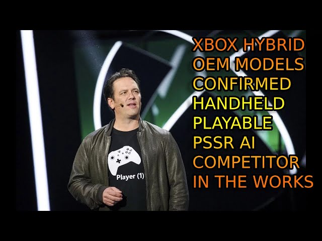 Xbox Phil Spencer Clarifies PSSR Competitor And OEM MODELS IN The Works! Xbox Handheld Is PLAYABLE!