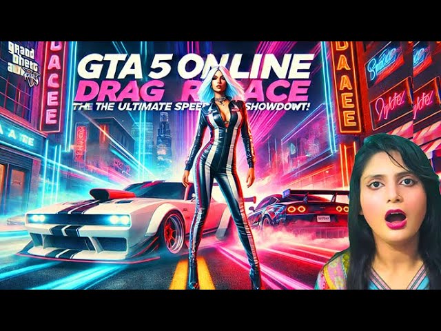 GTA 5 Online Drag Race with Subs: The Ultimate Speed Showdown!