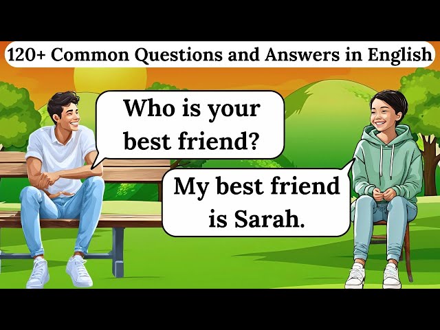 English Conversation Practice: Everyday English | 120+ Common Questions and Answers For Beginners