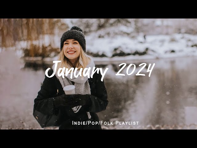 January 2024 | Songs take you to a peaceful place in Winter | An Indie/Pop/Folk/Acoustic Playlist