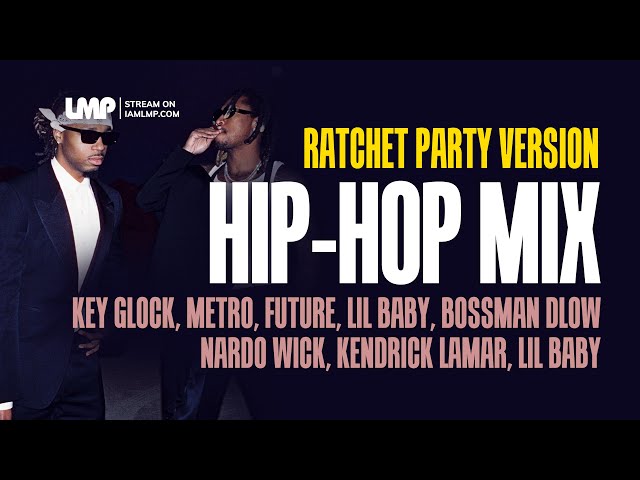 Hip-Hop Ratchet Party Summer Mix | Key Glock, Gorilla, Sexyy Red, Lil Baby, Future & More