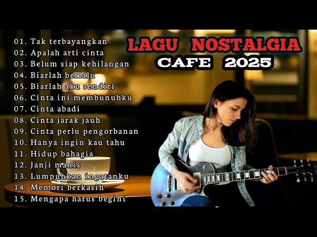 Lagu Terbaru Slow Rock ~ Lagu Nostalgia Cafe 2025 ~ Lagu Paling Dicari Saat Ini