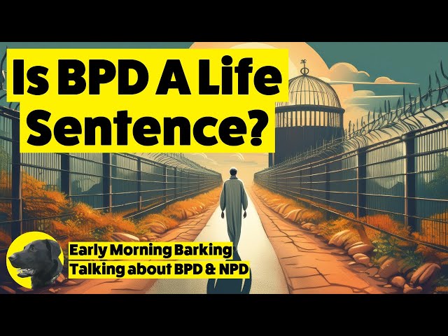 Is BPD A Life Sentence?