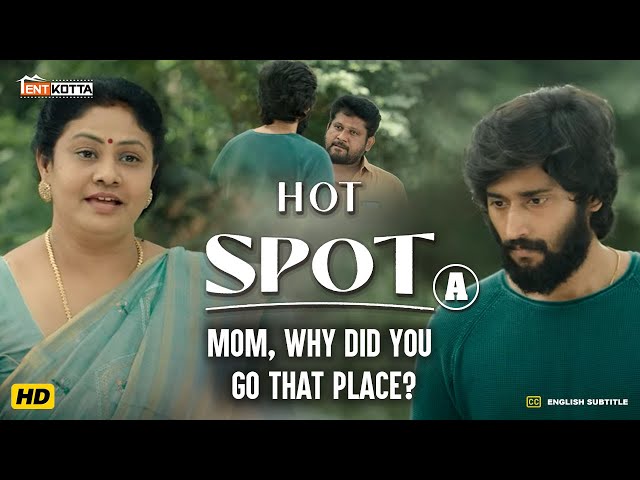 Hot Spot | Mom, Why did you go that Place? | Kalaiyarasan, Sandy, Adithya B | Vignesh K