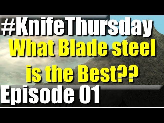 What is the best blade steel? #KnifeThursday Ep.01 | RevHiker