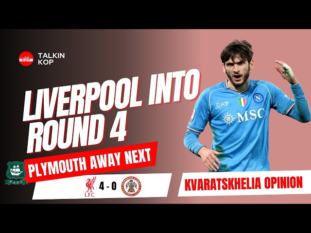 Liverpool Into Round 4 Of The FA Cup | Kvaratskhelia Chat