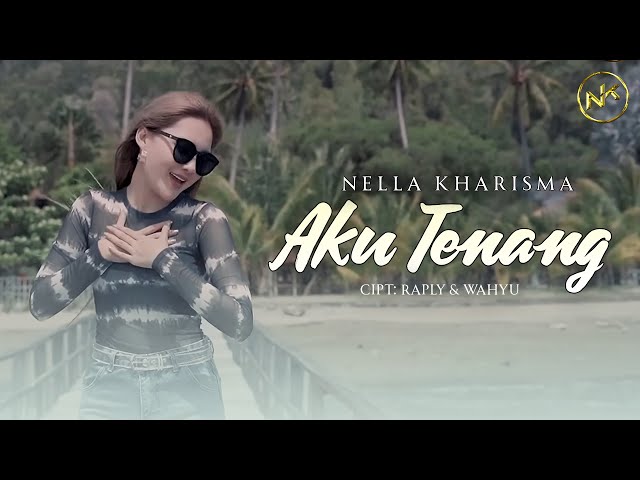 Nella Kharisma - Aku Tenang (Official Music Video)