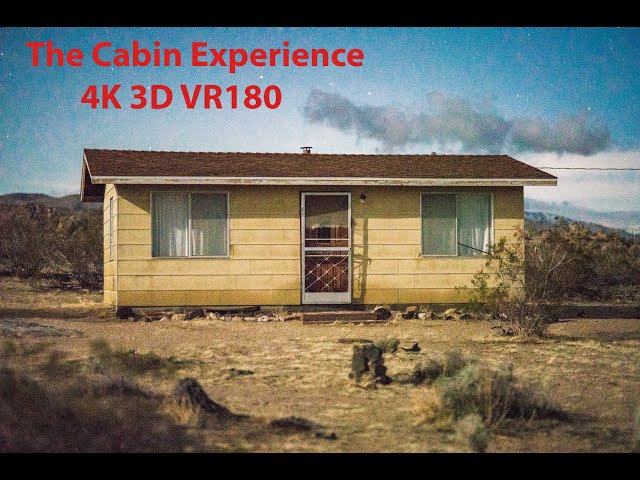 The Cabin Experience (4k 3D VR180)