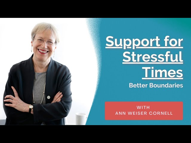 Support for Stressful Times - Creating Better Boundaries