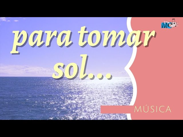 Para tomar sol - música para relajar la mente