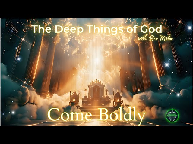 Come Boldly Sunday Podcast 118 with Bro Mike 020925