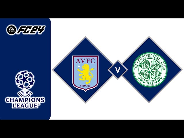 FC24丨Aston Villa vs Celtic丨UEFA Champions League 2024/25丨歐洲冠軍聯賽丨阿斯頓維拉 vs 塞爾提克丨Matchday 8