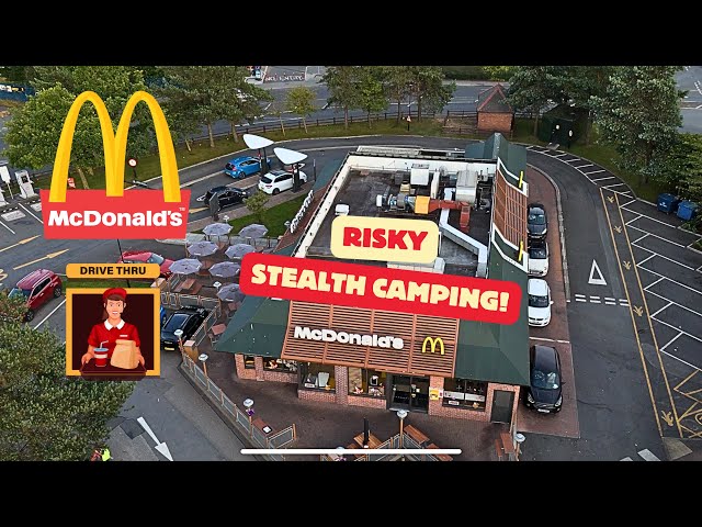 McDonald’s Stealth camping! Risky drive-thru camp