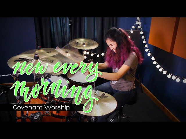 Christal: Covenant Worship - New Every Morning (drum cover)