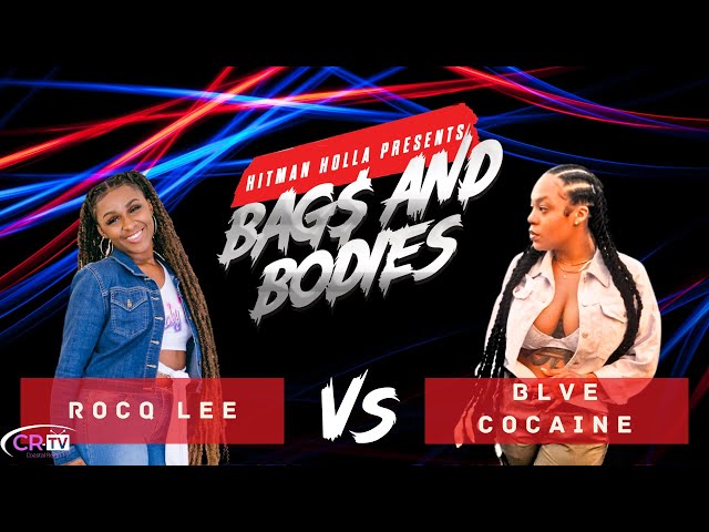 Bags and Bodies Presented by Hitman Holla : Rocq Lee vs Blve Cocaine