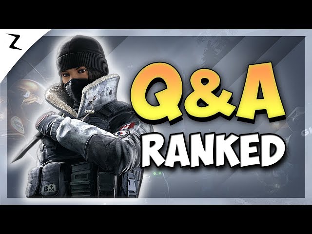 Ranked Q&A - Part 6 - Rainbow Six Siege