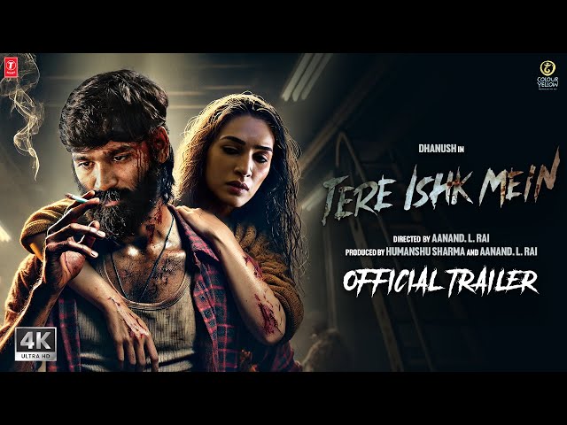 Tere Ishk Mein - Trailer | Dhanush | Kriti Sanon | AR Rahman | Aanand L Rai | New Movies 2025