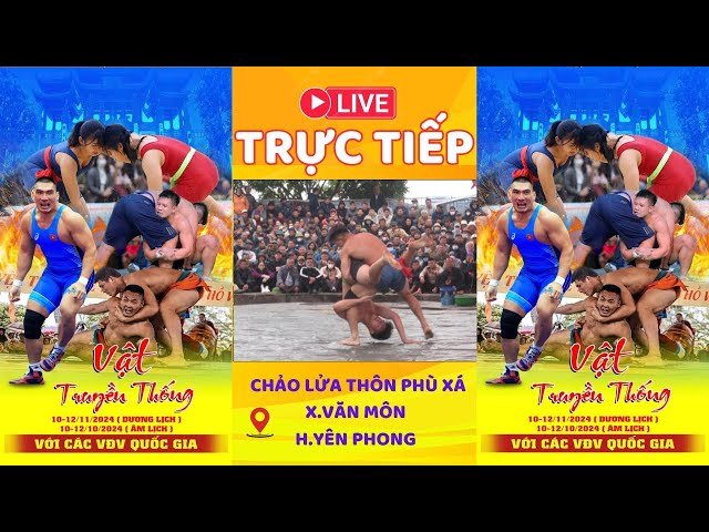 🔴🤼CHIỀU 10.11 TRỰC TIẾP GIẢI VẬT TRUYỀN THỐNG THÔN PHÙ XÁ, VĂN MÔN 2024