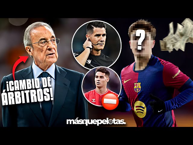 🚨OFERTA BOMBA POR UN JUGADOR DEL BARÇA | SURREALISTA: ¡FLORENTINO EXIGE CAMBIAR A LOS ÁRBITROS!